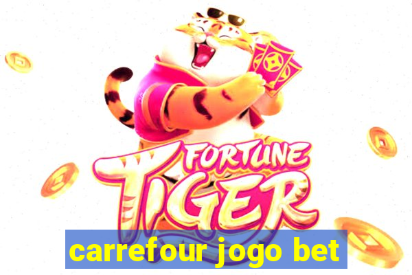 carrefour jogo bet